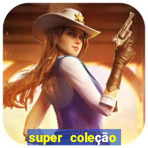 super coleção 7784 jogos download